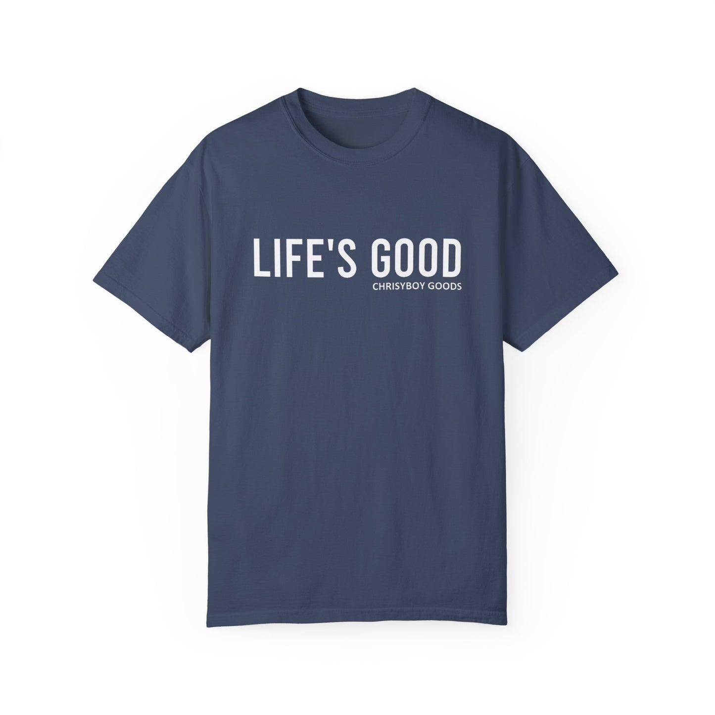 LIFE'S GOOD T-shirt