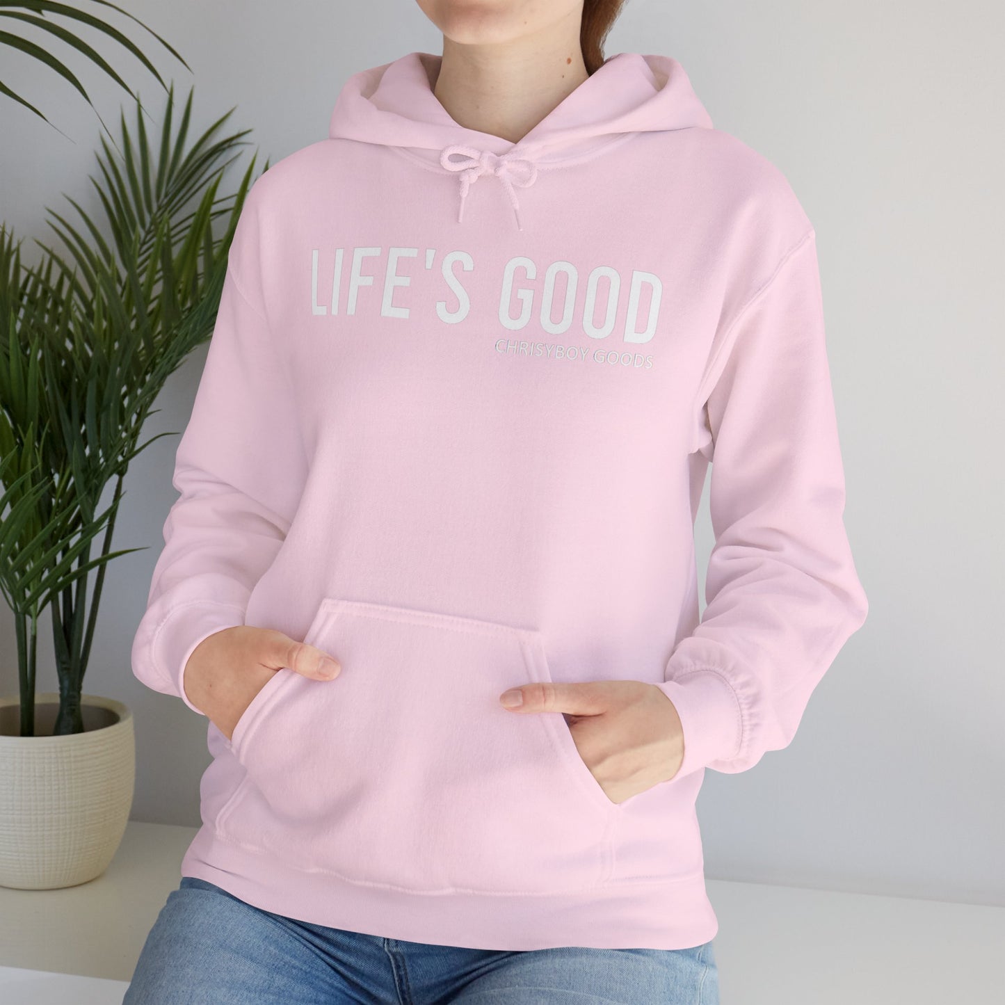 LIFE'S GOOD Hoodie