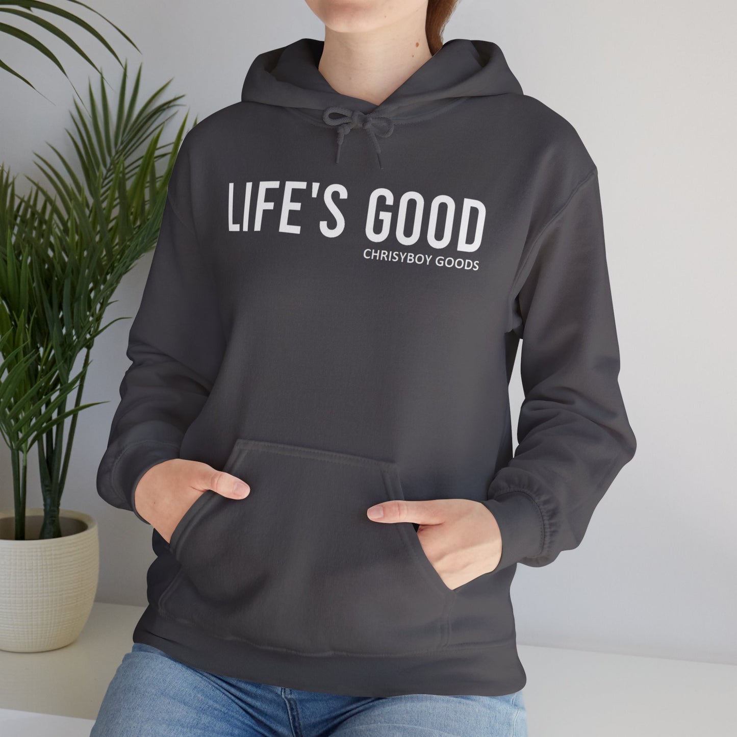 LIFE'S GOOD Hoodie