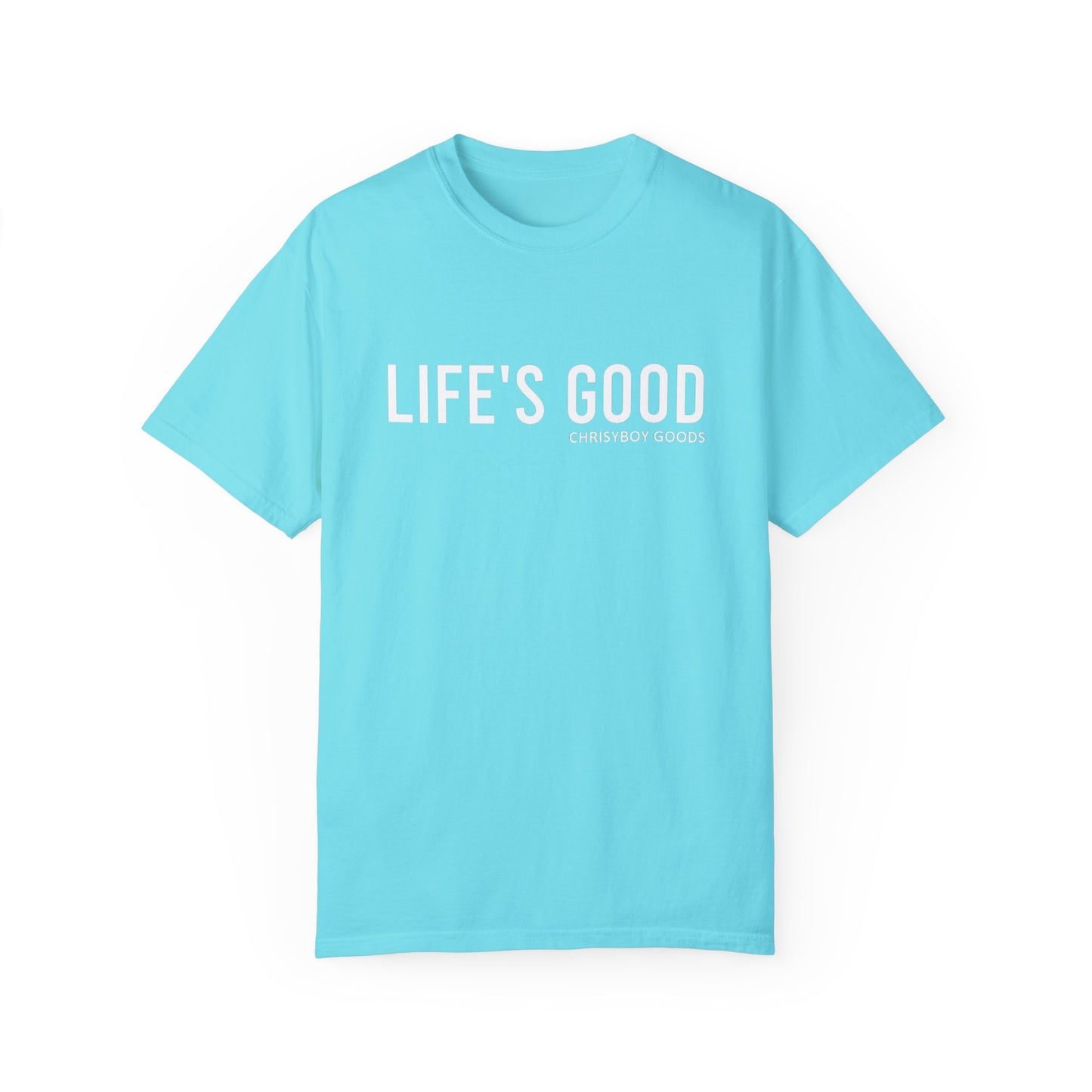 LIFE'S GOOD T-shirt