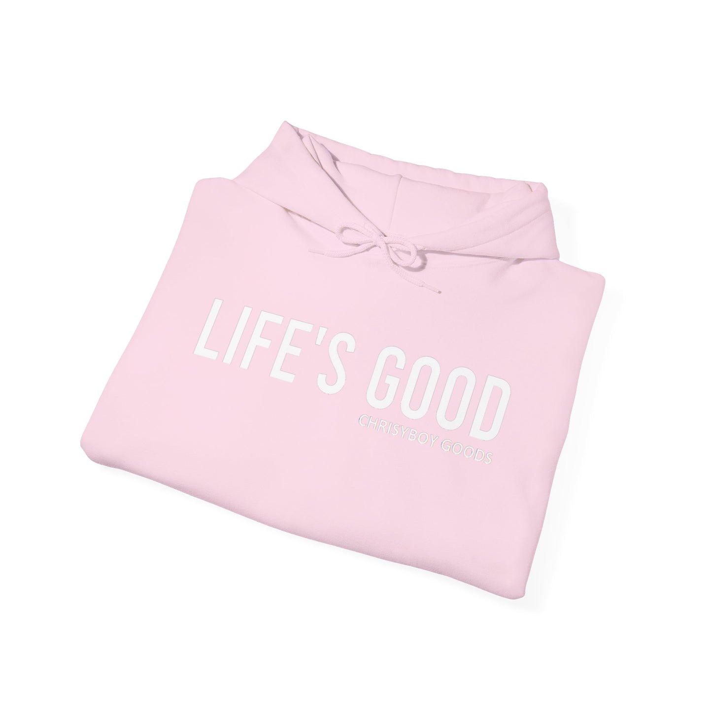 LIFE'S GOOD Hoodie