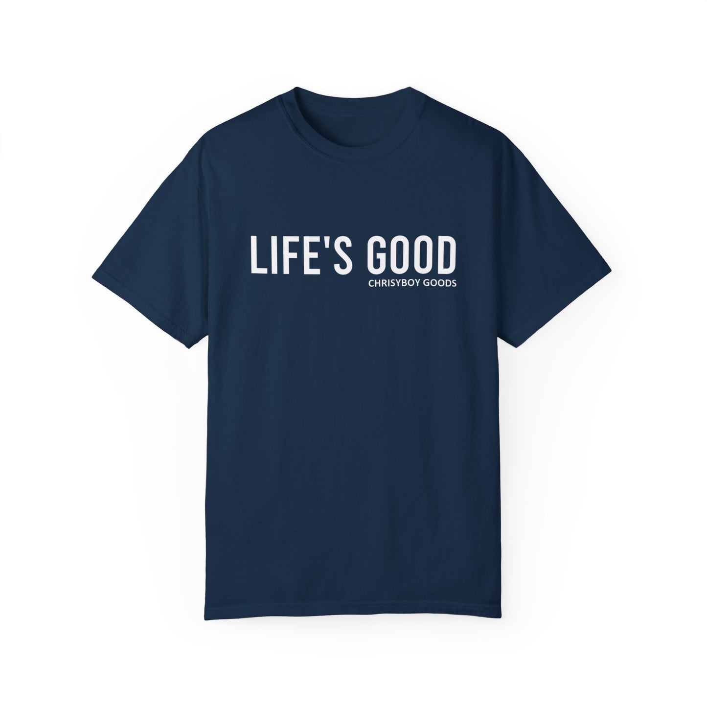 LIFE'S GOOD T-shirt