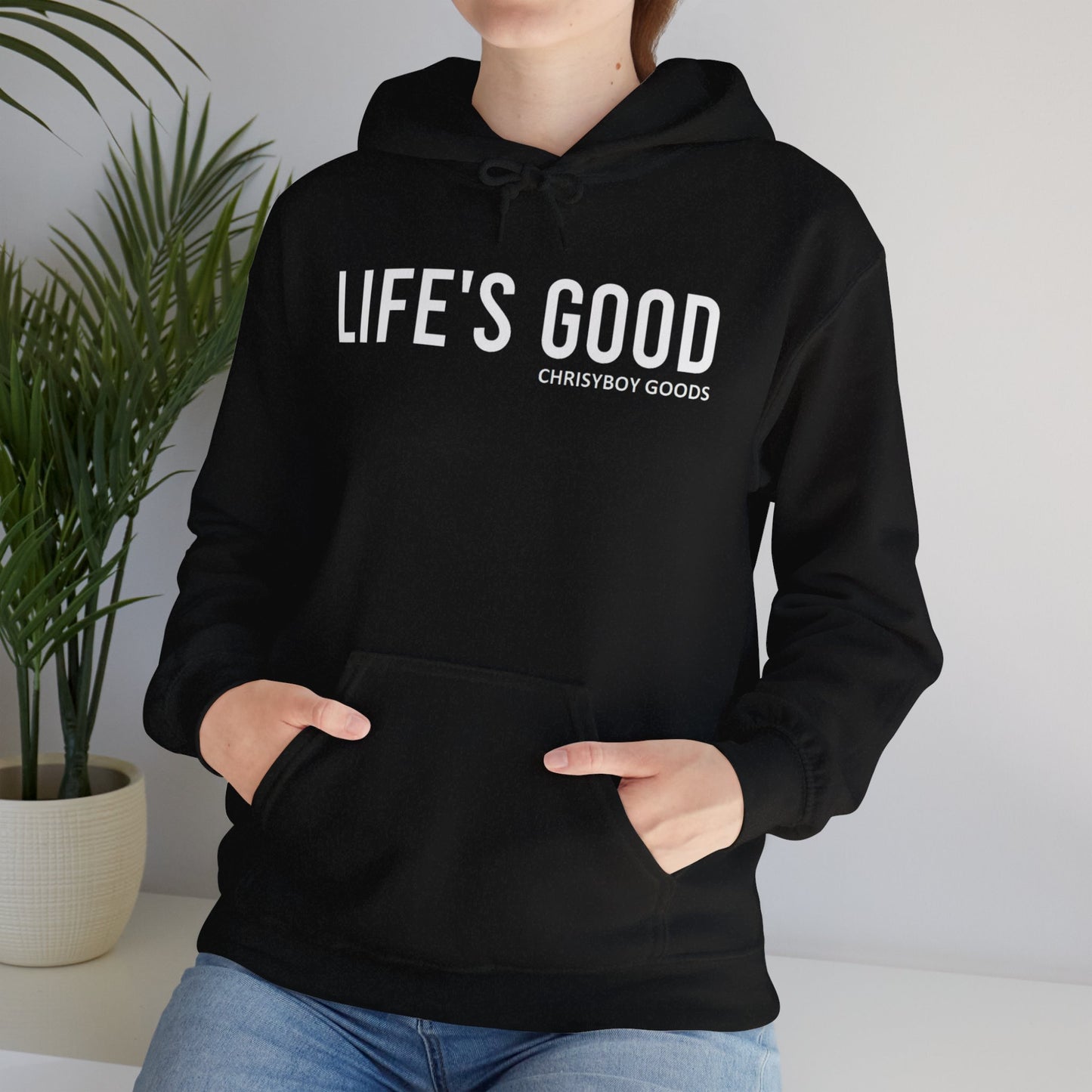 LIFE'S GOOD Hoodie